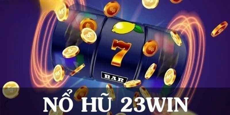 Hiểu rõ về nổ hũ trong thế giới giải trí trực tuyến